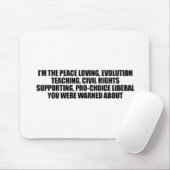 Ik ben de liberaal waar je voor gewaarschuwd werd muismat (Met muis)