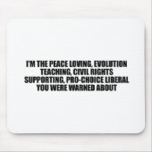 Ik ben de liberaal waar je voor gewaarschuwd werd muismat (Voorkant)