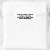 Ik ben de liberaal waar je voor gewaarschuwd werd ronde sticker (Tas)