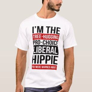 Ik ben de liberale hippie waar je voor gewaarschuw t-shirt