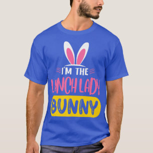 Ik ben de Lunch Lady Bunny Rabbit Ears Cangy Eas T-shirt