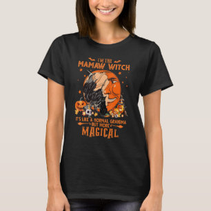 Ik ben de Mamaw-heks... het is als een normale oma T-shirt