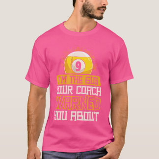 Ik ben de man die je coach je waarschuwt over Pool T-shirt