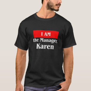Ik ben de Manager Karen T-shirt