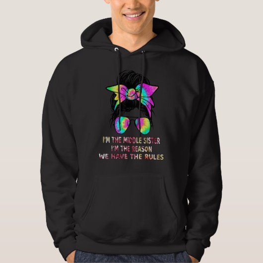 Ik ben de Midden Zuster... ik ben de reden dat we Hoodie (Voorkant)