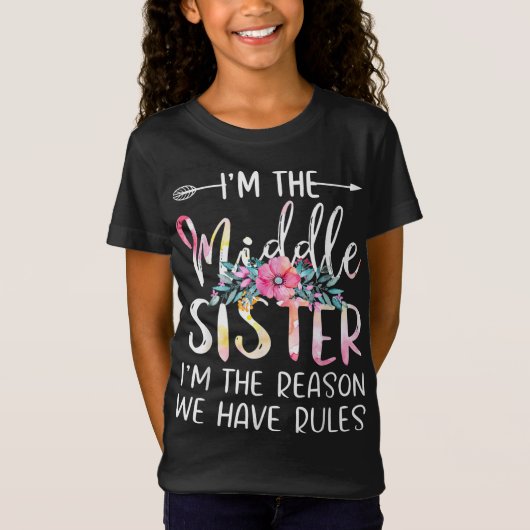 Ik ben de Midden Zuster... ik ben de reden dat we T-shirt (Voorkant)