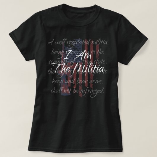 Ik ben de Militia Pro 2de wijziging Proud American T-shirt (Design voorkant)