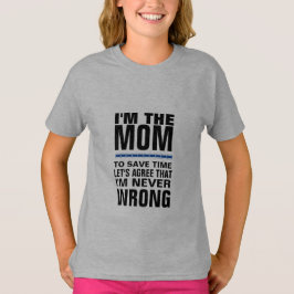 Ik ben de moeder die ik nooit een grappig T-shirt