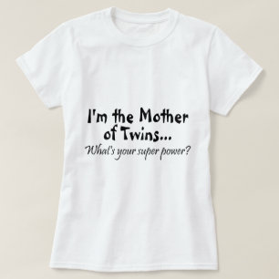 Ik ben de moeder van twee kilo's die je superkrach t-shirt