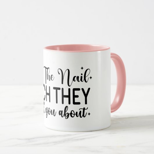 Ik ben de nail tech waar ze het over hadden, Nail Mok (Voorkant rechts)