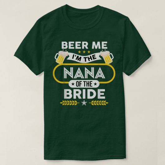 Ik ben de Nana van de Bride Drinker Beers. T-shirt (Design voorkant)