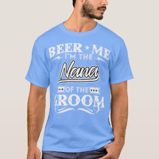 Ik ben de nana van de groomdrankenwijn. t-shirt