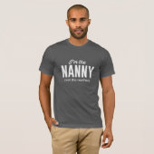 Ik ben de Nanny, niet de moeder T-shirt (Voorkant volledig)