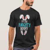 Ik ben de Naughty Bunny Easter Day Funny Family Ea T-shirt (Voorkant)