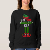 Ik ben de Naughty Elf Funny Christmas Sweatshirt (Voorkant)