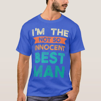 Ik ben de niet zo onschuldige bruidegom. t-shirt