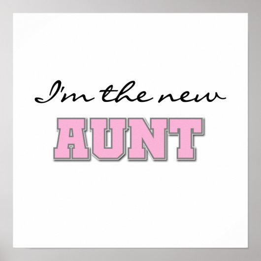 Ik ben de nieuwe tante Tshirts en geschenken Poster (Voorkant)