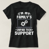 Ik ben de onbetaalde Tech Support Computer Engine  T-shirt (Design voorkant)