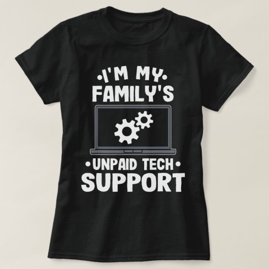 Ik ben de onbetaalde Tech Support Computer Engine  T-shirt (Design voorkant)