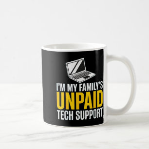 Ik ben de onbetaalde technische ondersteuning van  koffiemok
