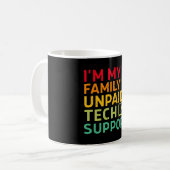 Ik ben de onbetaalde technische ondersteuning van koffiemok (Voorkant links)