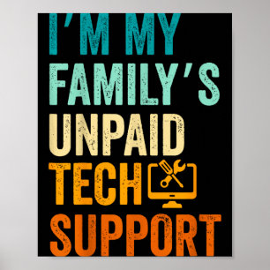 Ik ben de onbetaalde technische ondersteuning van poster