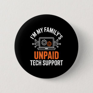Ik ben de onbetaalde technische ondersteuning van  ronde button 5,7 cm