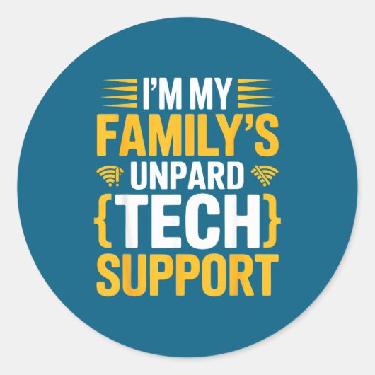 Ik ben de onbetaalde technische ondersteuning van ronde sticker (Voorkant)