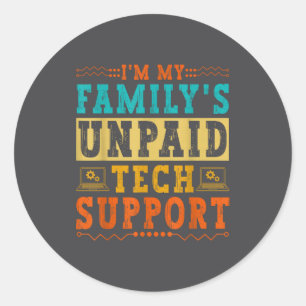 Ik ben de onbetaalde technische ondersteuning van ronde sticker
