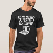 Ik ben de onbetaalde technische ondersteuning van t-shirt (Voorkant)