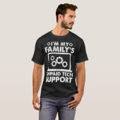 Ik ben de onbetaalde technische ondersteuning van  t-shirt (Voorkant volledig)