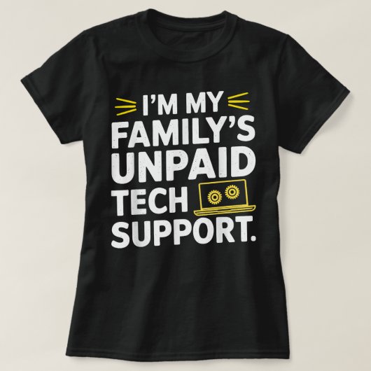 Ik ben de onbetaalde technische ondersteuning van t-shirt (Design voorkant)