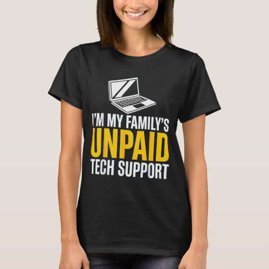 Ik ben de onbetaalde technische ondersteuning van t-shirt (Voorkant)