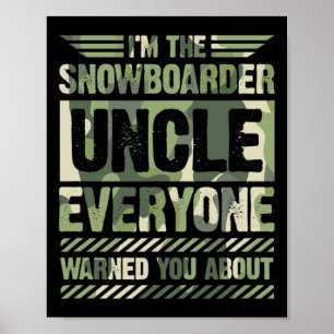 Ik ben de oom van de snowboarder waar iedereen je  poster
