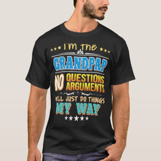 Ik ben de opa, geen vragen, we doen gewoon dingen t-shirt