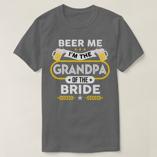 Ik ben de opa van de Bride Drinker Beers. T-shirt (Design voorkant)