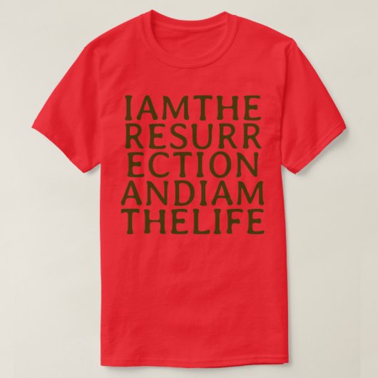 Ik ben de opstanding groen t-shirt (Design voorkant)