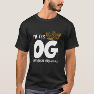 Ik ben de originele opa van de OG, beruchte... T-shirt