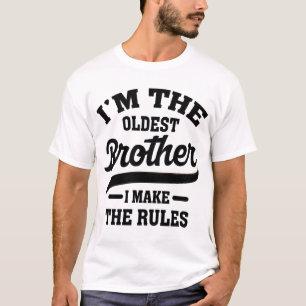 Ik ben de oudste broer die ik de regels maak t-shirt