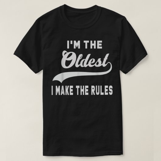 Ik ben de oudste die ik maak. t-shirt (Design voorkant)