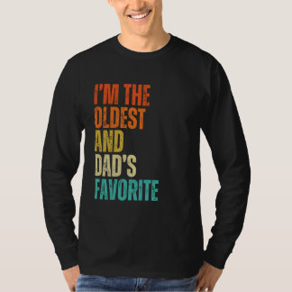 Ik ben de oudste en papa's favoriete mannen, vrouw t-shirt