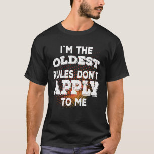 Ik ben de oudste regels die niet op mij van toepas t-shirt