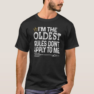 Ik ben de oudste regels die niet van toepassing zi t-shirt