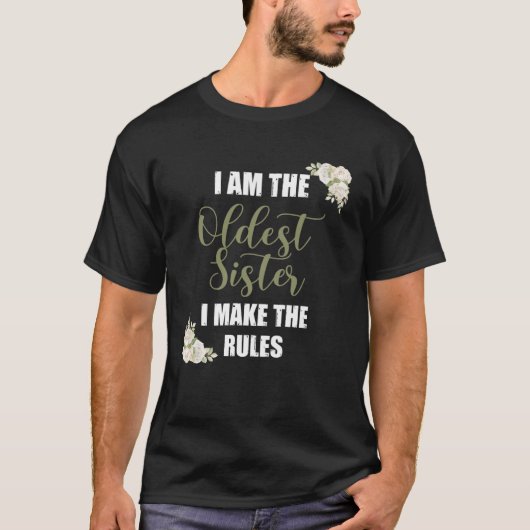 Ik ben de oudste zus die ik de regels T - shirts F (Voorkant)