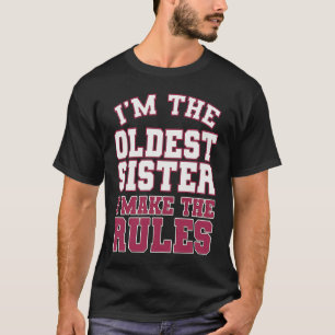 Ik Ben De Oudste Zus Ik Maak De Regels Perfecte Ma T-shirt