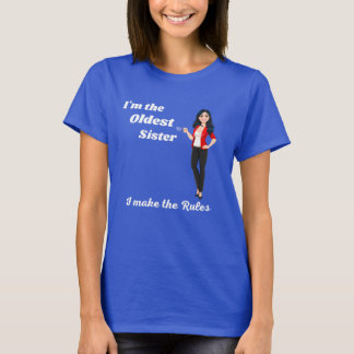 Ik ben de oudste zus, ik maak de regels... T-shirt