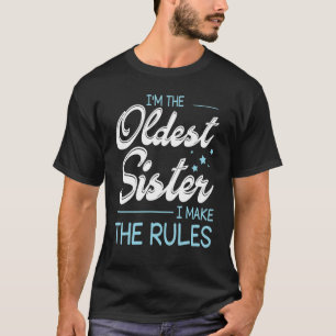 Ik ben de oudste zus, ik maak de regels voor mijn t-shirt