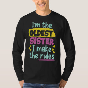 Ik ben de oudste zuster die ik de regels ouder maa t-shirt