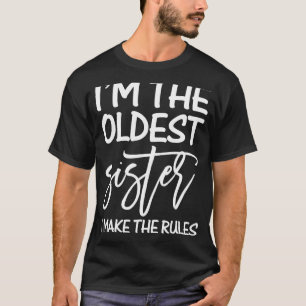 Ik ben de oudste zuster die ik Regels mooi maak T-shirt