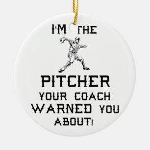 Ik ben de Pitcher die je coach je waarschuwde. Keramisch Ornament